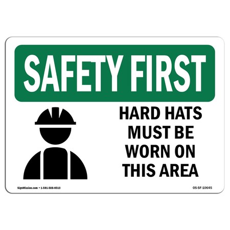 Signmission OSHA, Hard Hats Must Worn In This Area, 18in X 12in, 18" W, 12" H, Landscape, OS-SF-D-1218-L-10645 OS-SF-D-1218-L-10645